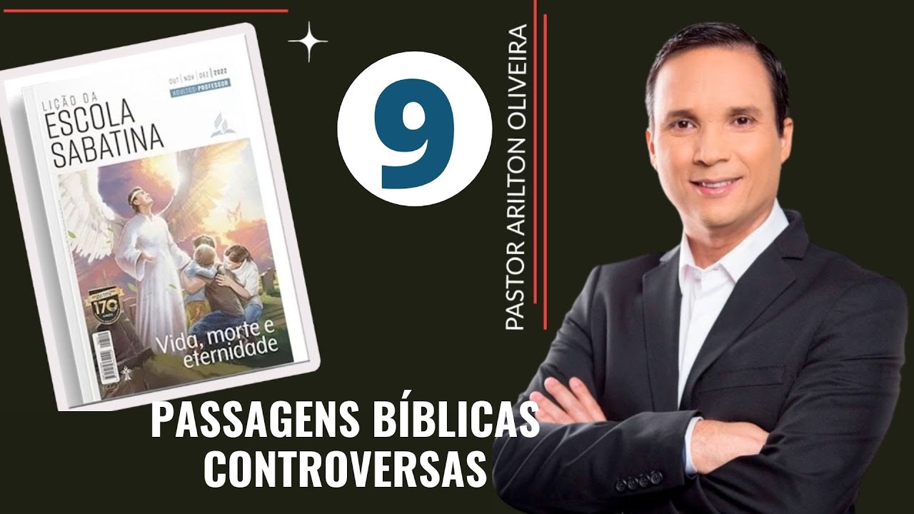 9. PASSAGENS BÍBLICAS CONTROVERSAS / VIDA, MORTE E ETERNIDADE (4T / 2022) / PR. ARILTON