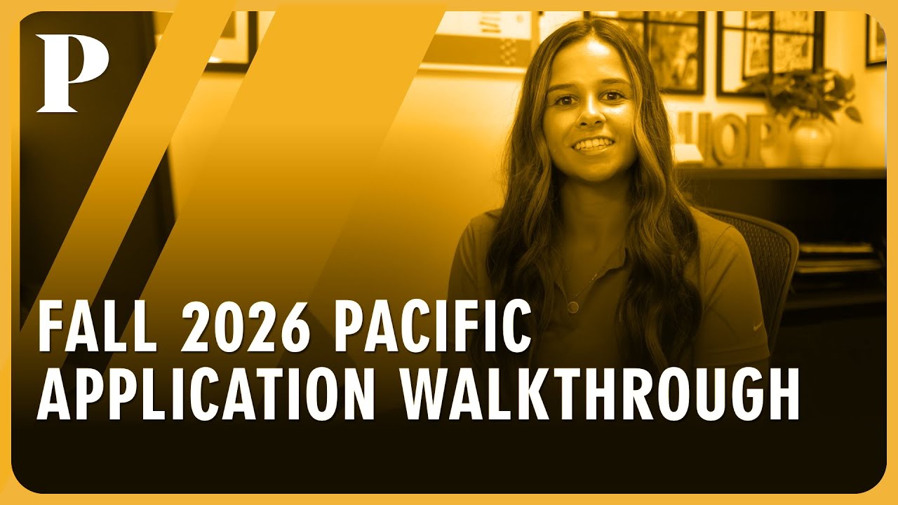 How to apply to University of the Pacific for fall 2026, step-by-step