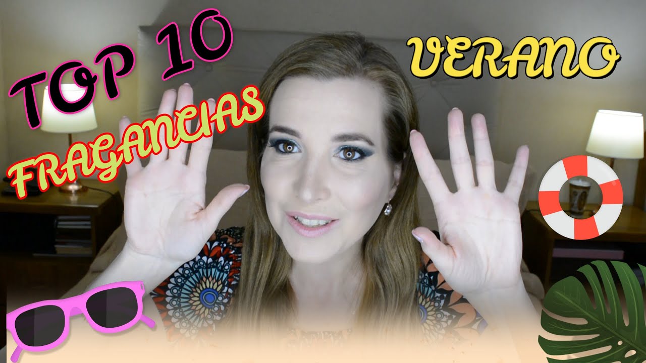 TOP 10 - PERFUMES FRESCOS PARA VERANO 2019 💦💦💦💦