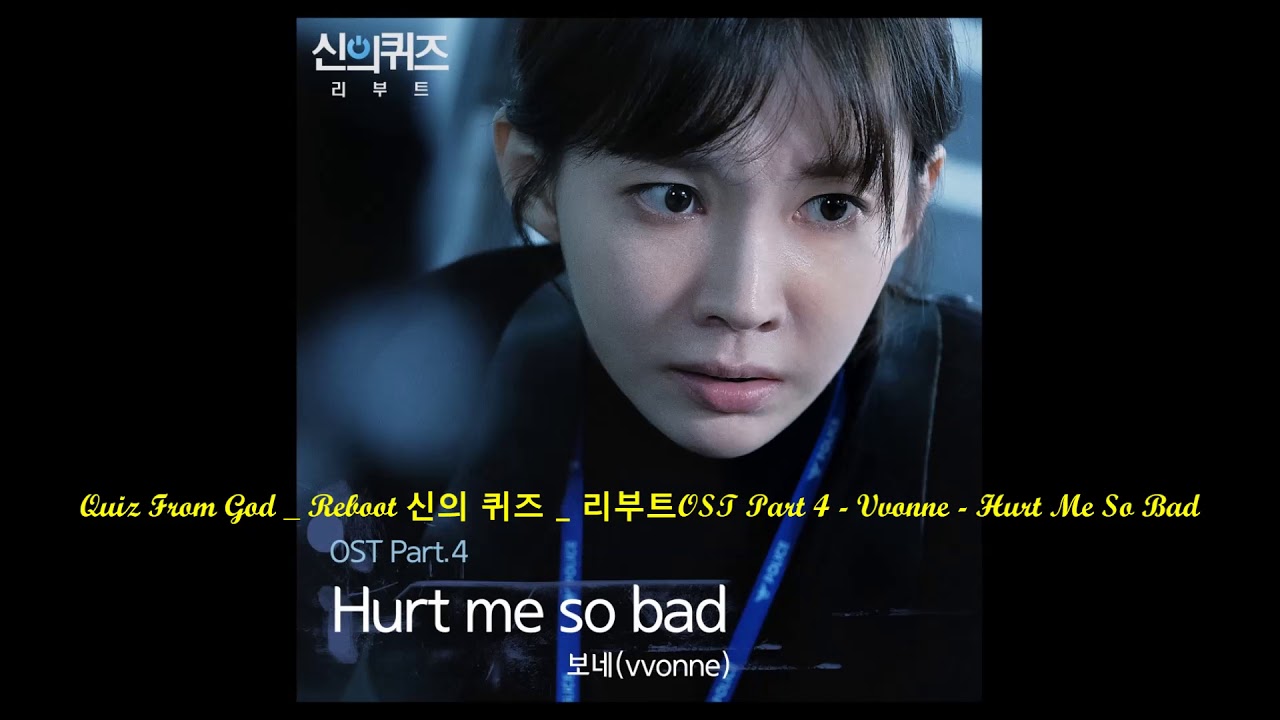 Quiz From God _ Reboot 신의 퀴즈 _ 리부트OST Part 4 - Vvonne - Hurt Me So Bad