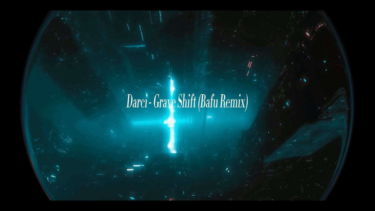 Darci - Grave Shift (Bafu Remix) [wave]