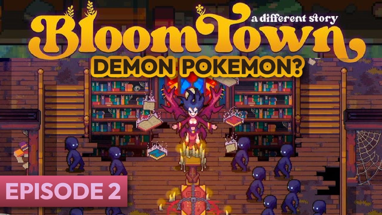 BloomTown - Demon Hunting 101 - is this just Pokemon with Demons? - LET'S PLAY EPISODE 2