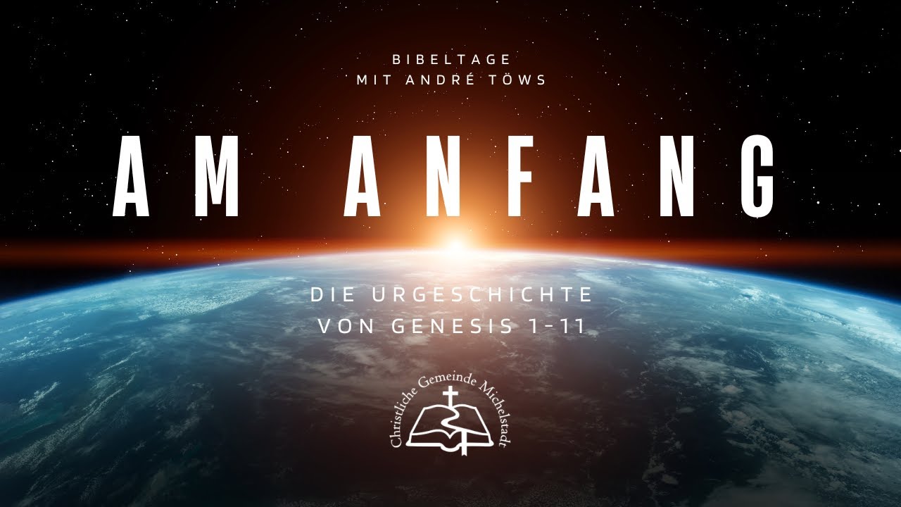 Der Anfang (Teil 5): | Tod geboren, Gottes Trauer über Sünde | Gen 5,1-6,8 | André Töws