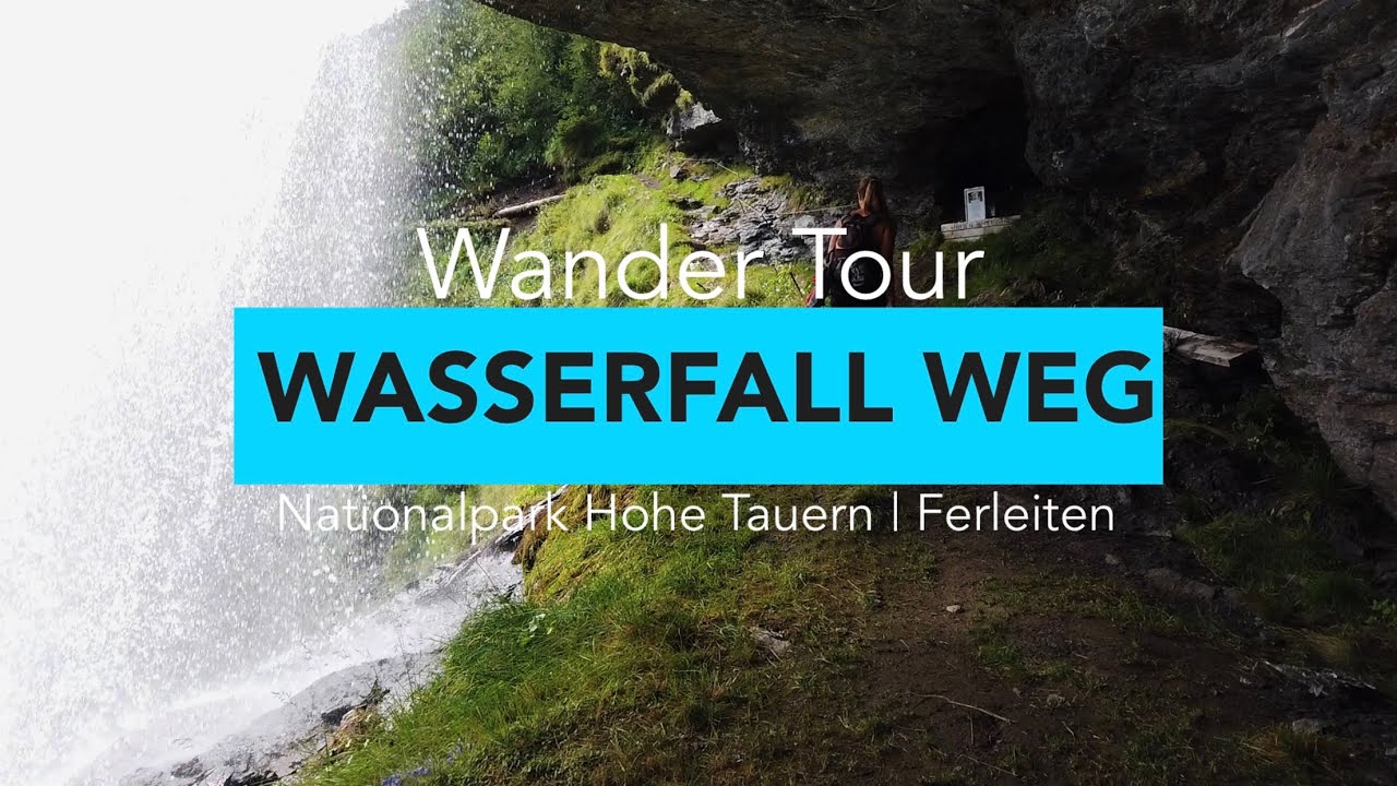 Unter dem Wasserfall durchgehen? - Wandertour Wasserfallweg Ferleiten | Hohe Tauern