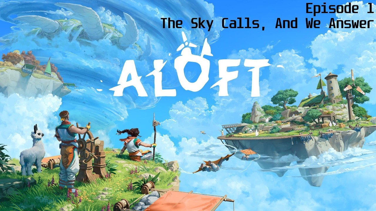 Aloft Ep1 - The Sky Calls, And We Answer