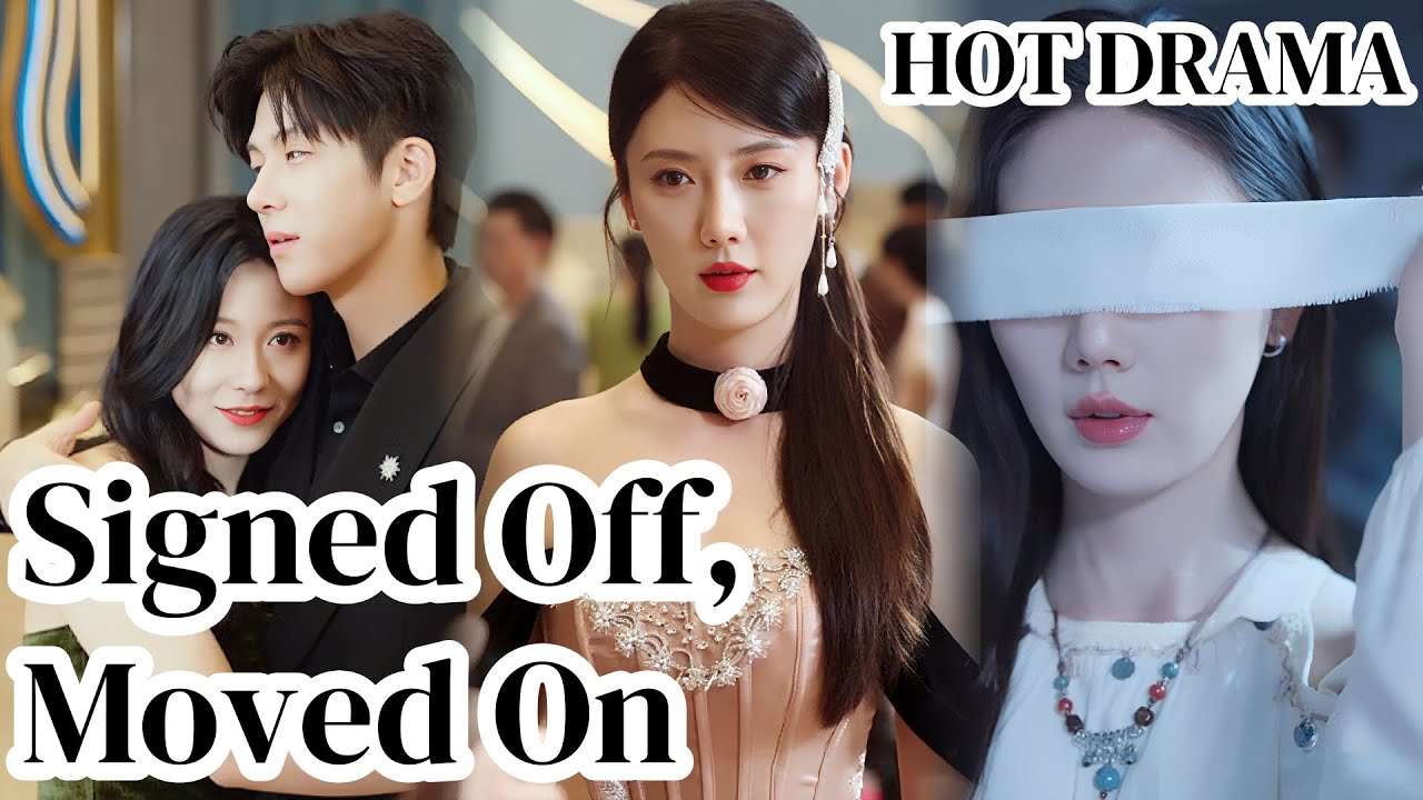 🔥Signed Off, Moved On| Their Regret, Her New Life | NOT FULL [2025 New version] #drama