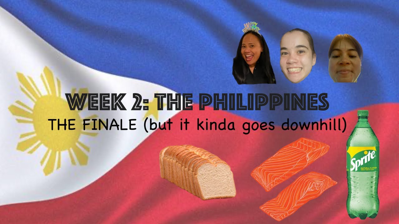 THE FINALE but it kinda goes downhill (wk 2: the philippines)