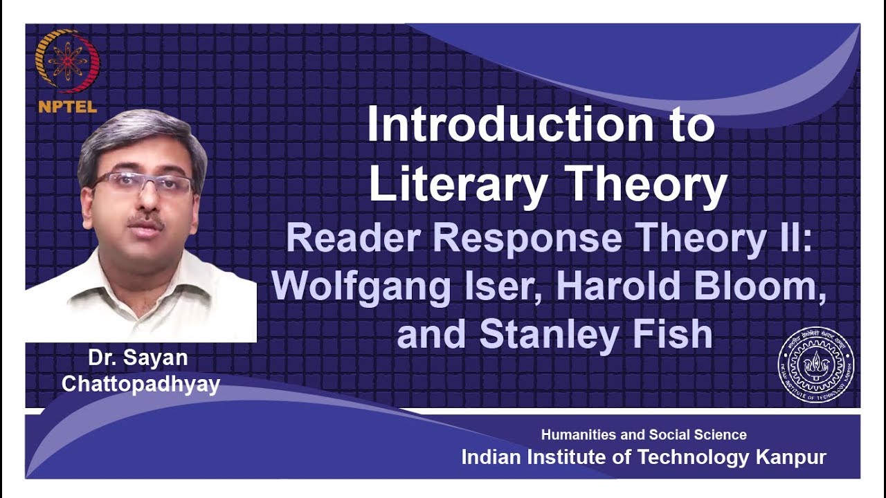 noc18-hs31-Lecture 15-Reader Response Theory: Wolfgang Iser,Harold Bloom and Stanley Fish
