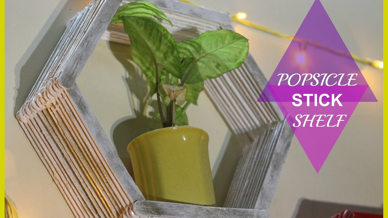 DIY : Popsicle stick Shelf - How to make hexagon shelves - Room Decor