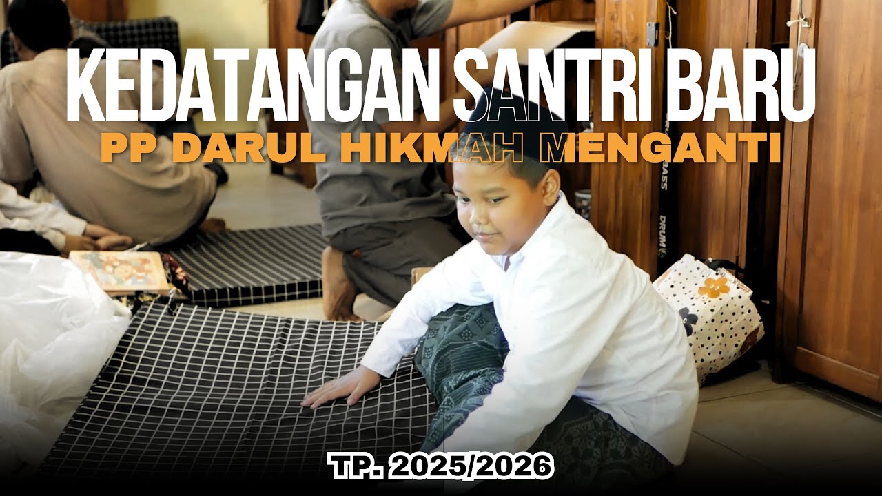KEDATANGAN SANTRI BARU PP DARUL HIKMAH MENGANTI