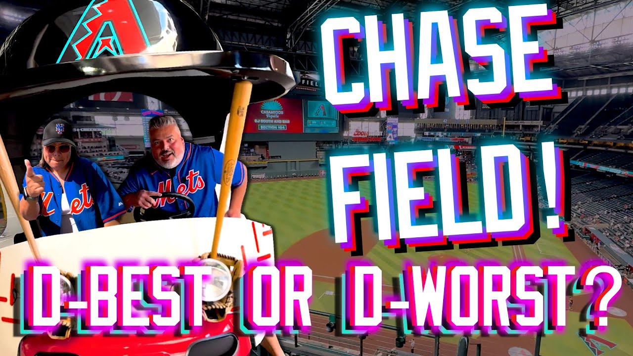 CHASE FIELD! - D-BEST or D-WORST?