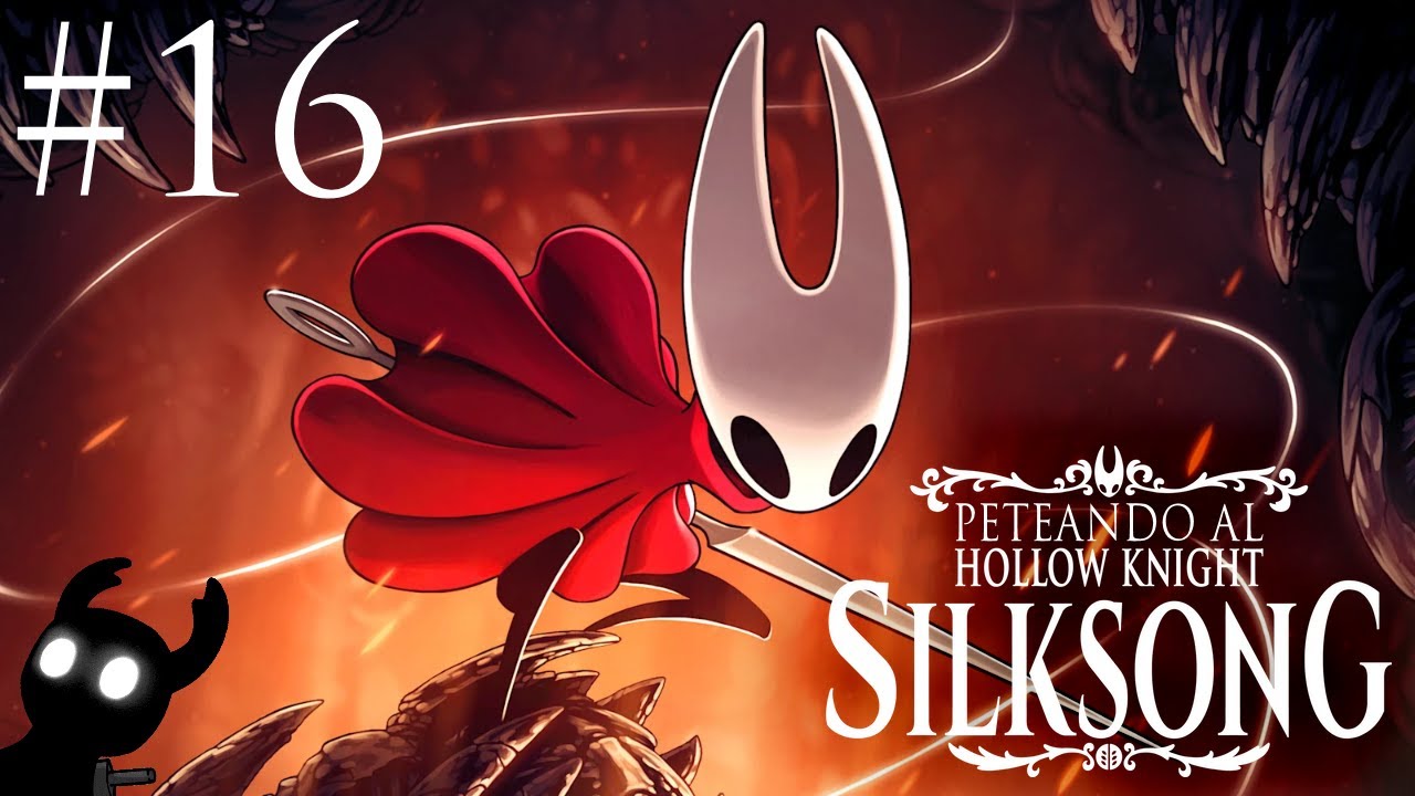 Peteando al Hollow Knight: Silksong #16