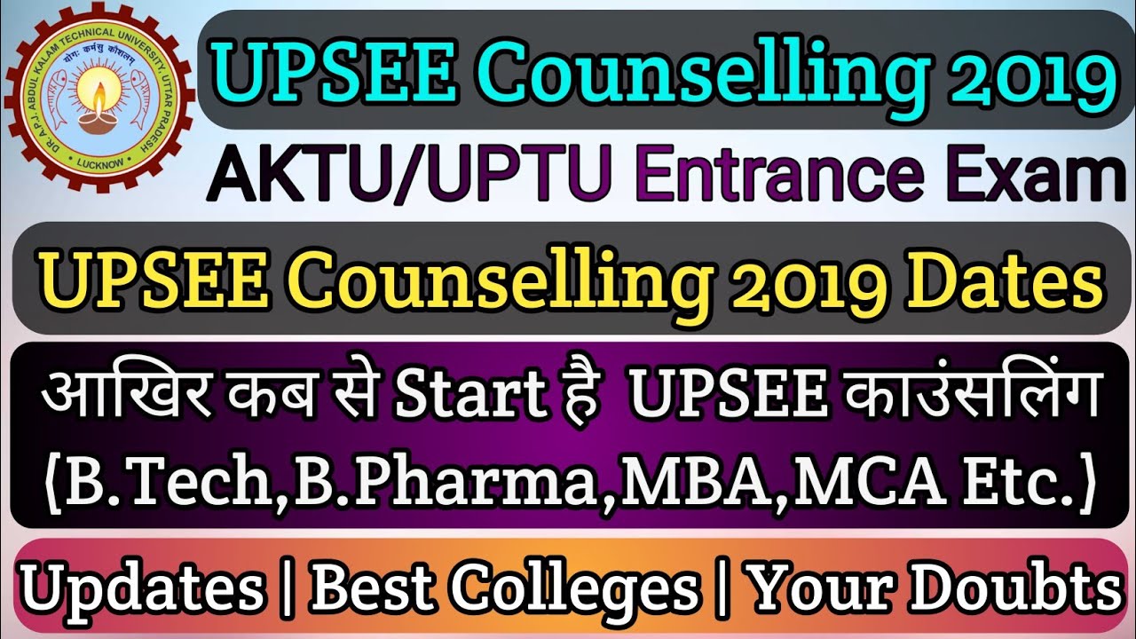 UPSEE Counselling 2019 Dates | UPSEE Counselling Schedule,Date | UPTU/AKTU Counselling Process 2019