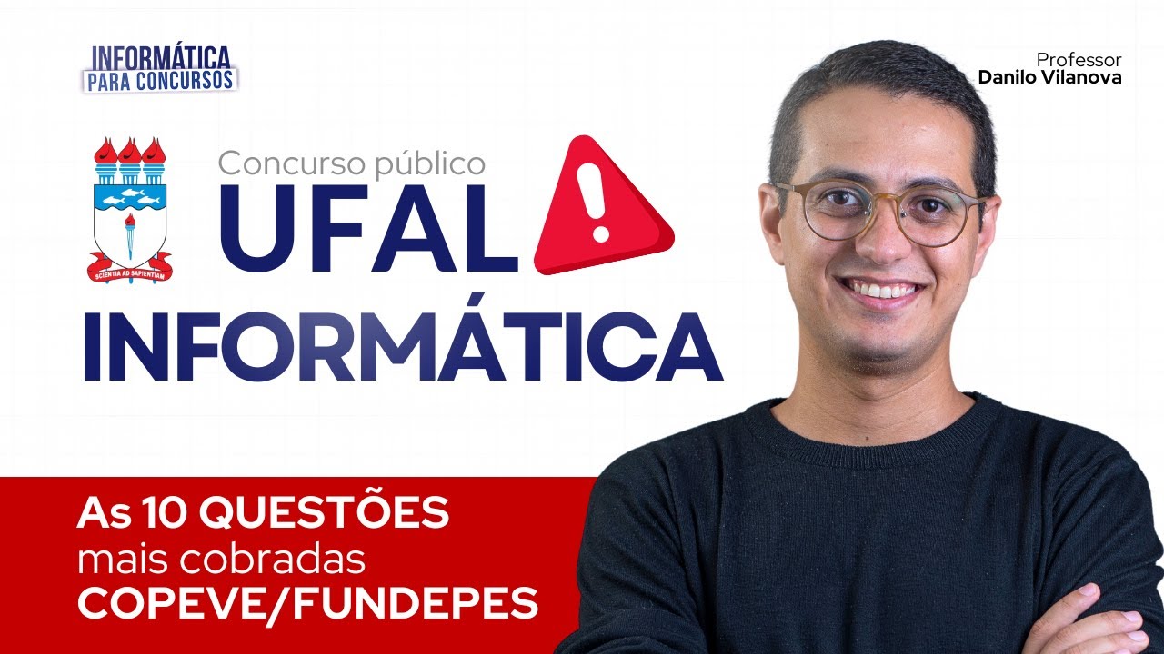 Concurso UFAL | Inform&aacute;tica - As 10 quest&otilde;es que mais caem | Banca COPEVE  FUNDEPES #opior #concurso
