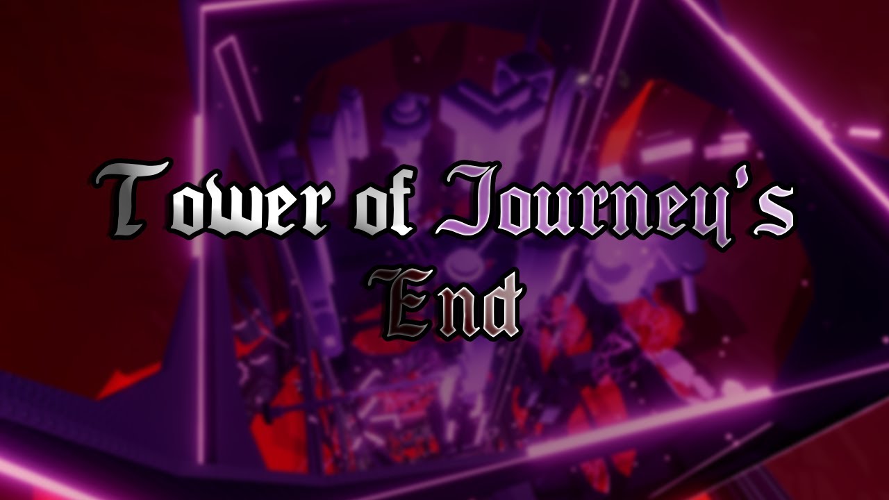 Tower of Journey's End Completion || Eternal Towers of Hell