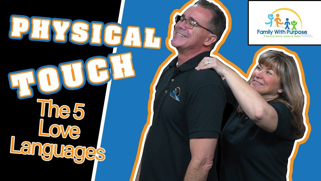 Physical Touch - 5 Love Languages