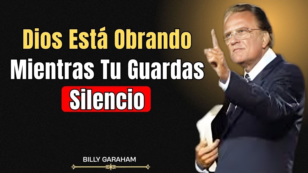 Dios Está Obrando Mientras Tú Guardas Silencio || Billy Graham