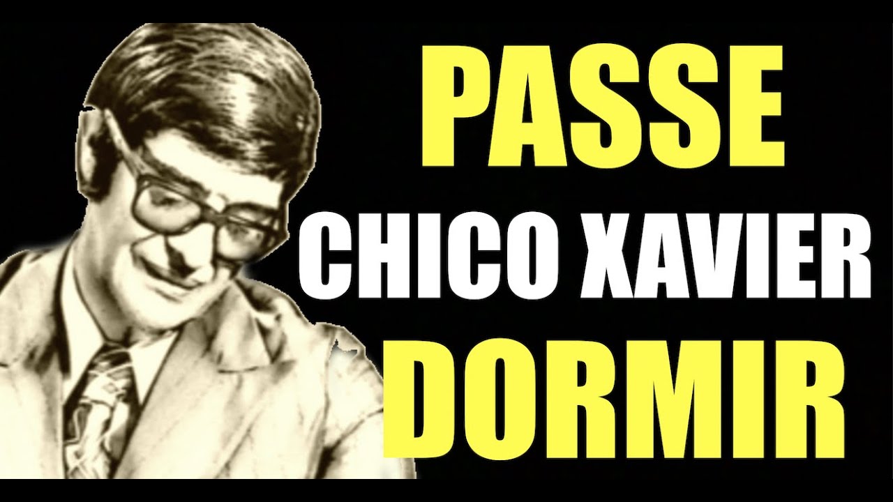 Passe Espiritual Chico Xavier para Dormir 🙏 Prote&ccedil;&atilde;o e Cura 🤲 Passe Virtual para Dormir