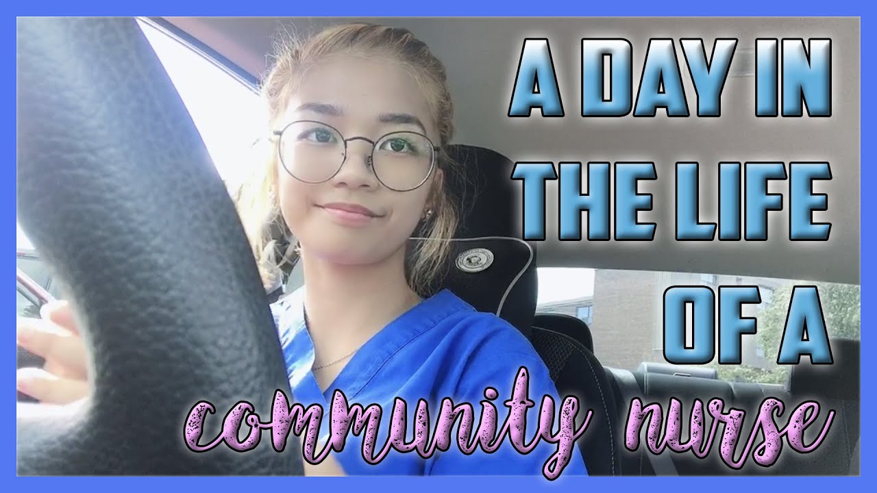 a day in the life of a community nurse