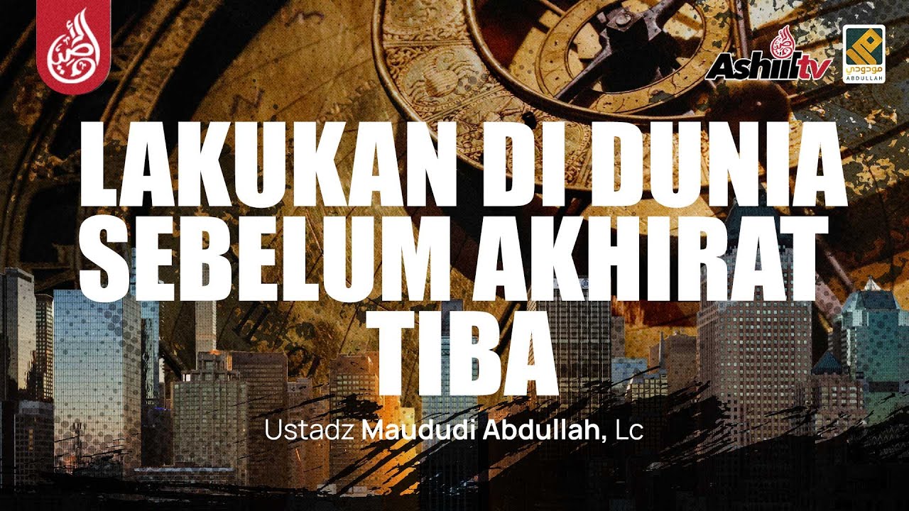 🔴 [LIVE] Lakukan Di Dunia Sebelum Akhirat Tiba - Ustadz Maududi Abdullah, Lc حفظه الله