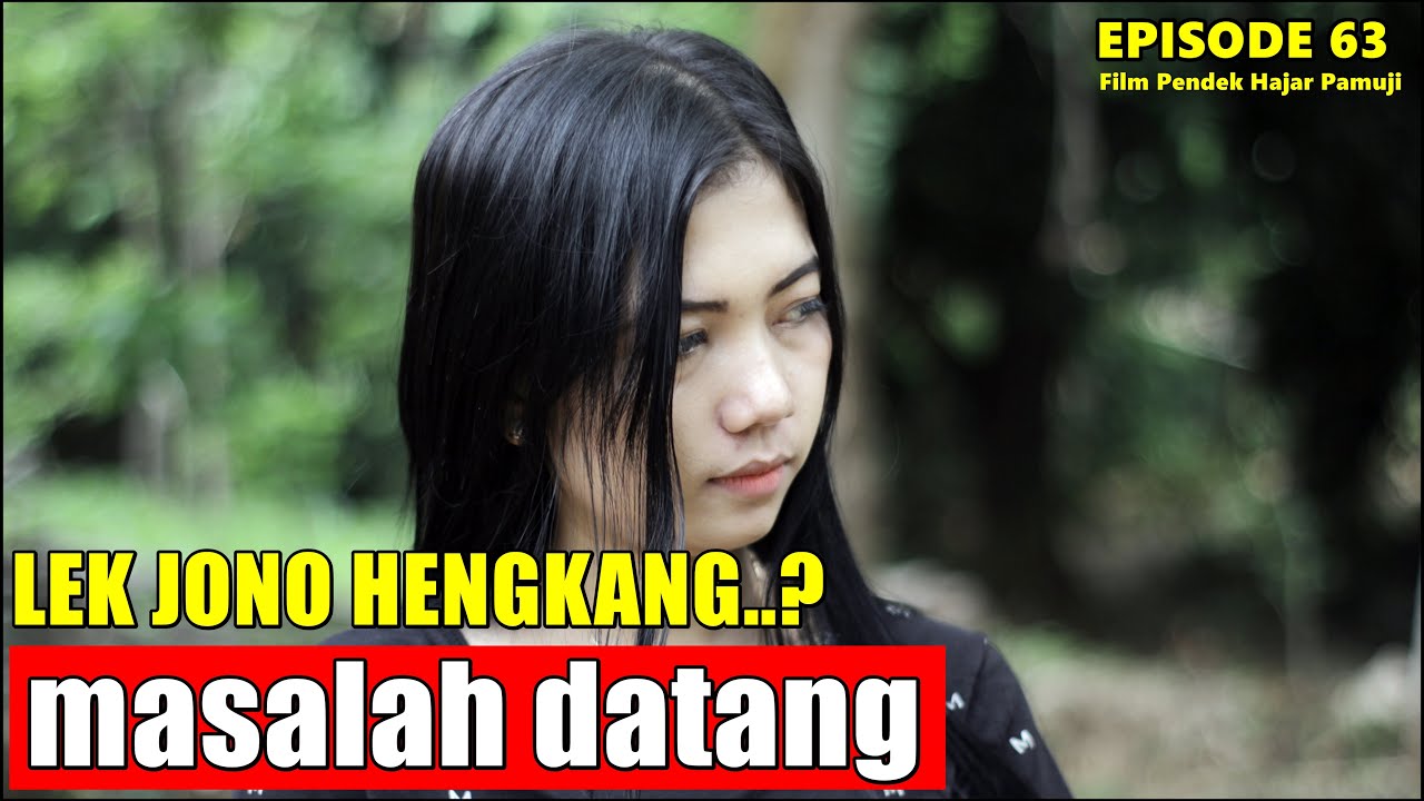 LEK JONO HENGKANG, MASALAH DATANG (Episode 63 Film Pendek Hajar Pamuji)