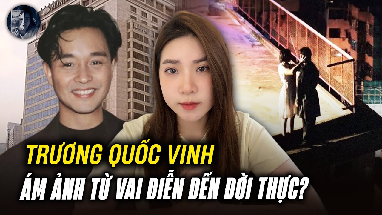 21 Năm Sau Vụ Ra Đi Của Diễn Viên Trương Quốc Vinh - Lời Từ Biệt Khó Hiểu