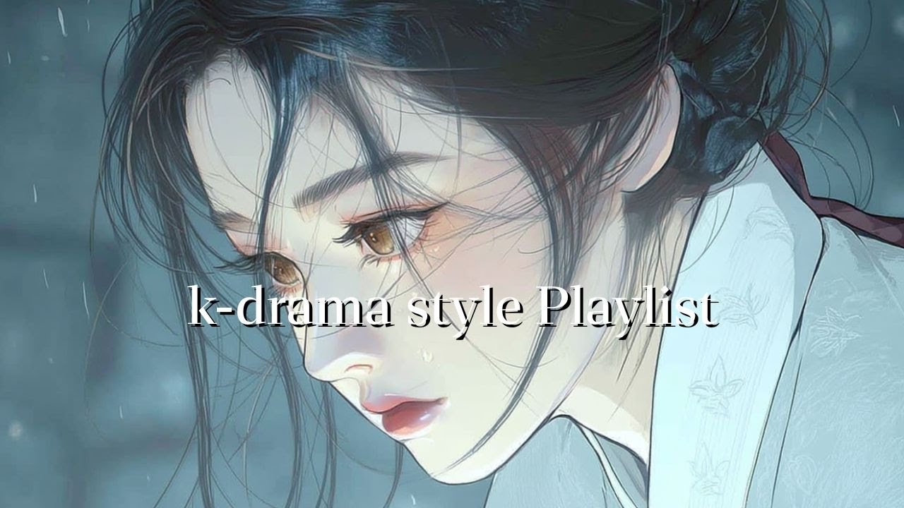 【Playlist】 もう戻れないとわかっていても｜涙が止まらない韓ドラ時代劇OST風BGM