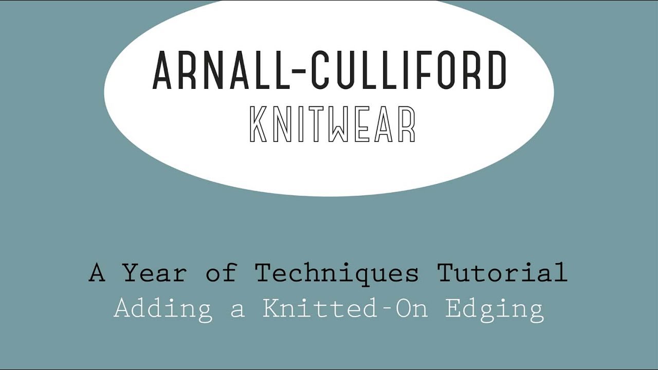 A Year of Techniques: Adding a Knitted On Edging