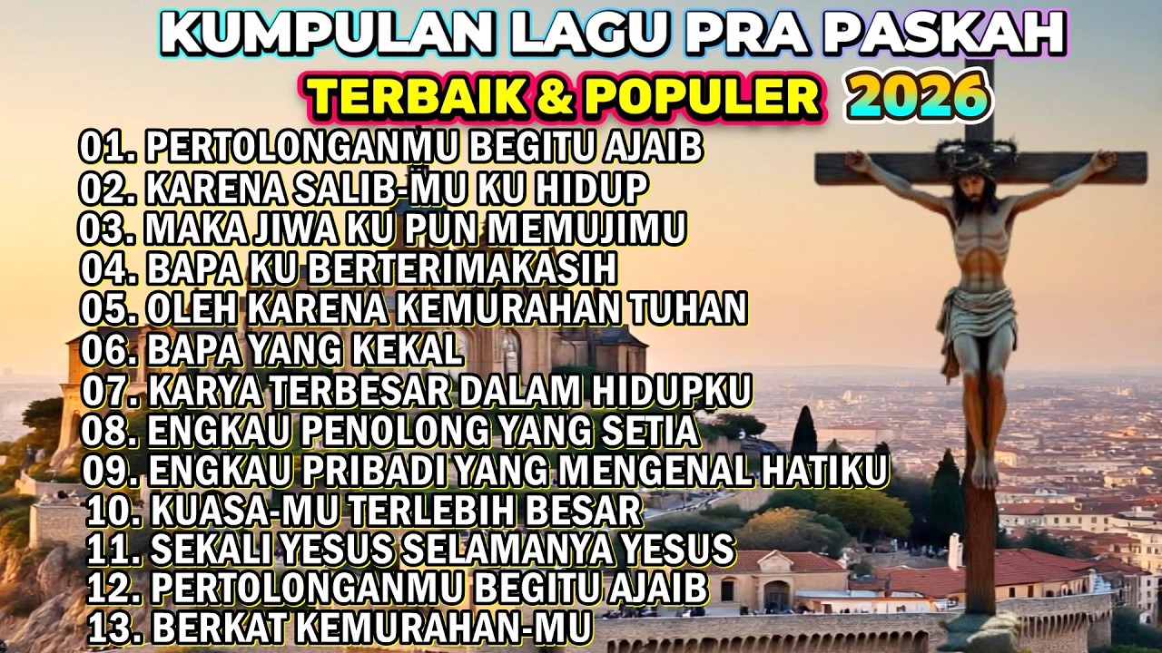 PLAYLIST LAGU PRA PASKAH TERBAIK DAN POPULER 2026 - PERTOLONGANMU BEGITU AJAIB