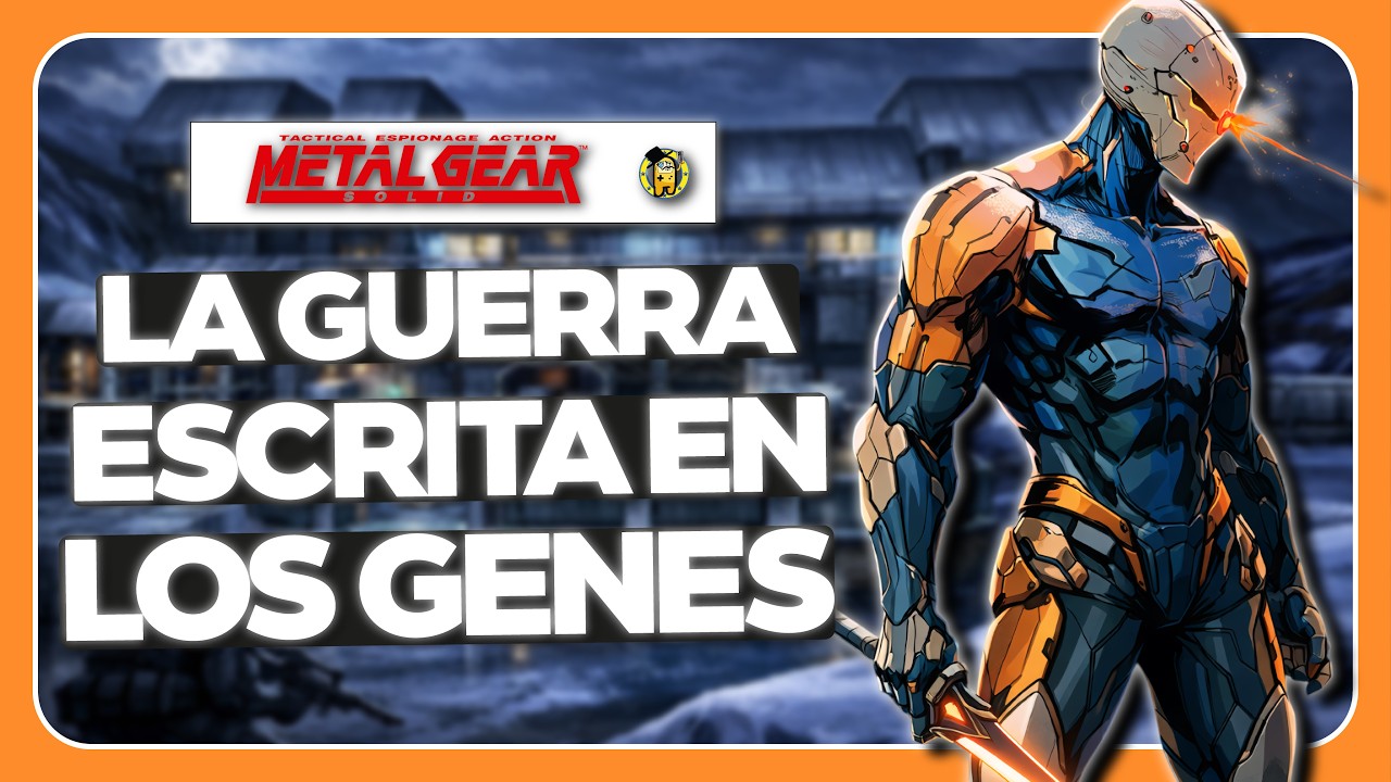 La Historia Completa de Metal Gear Solid - La Guerra Escrita en los Genes