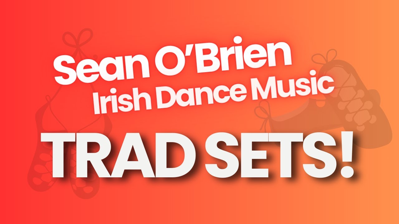 Irish Dance Traditional Sets by Sean O'Brien