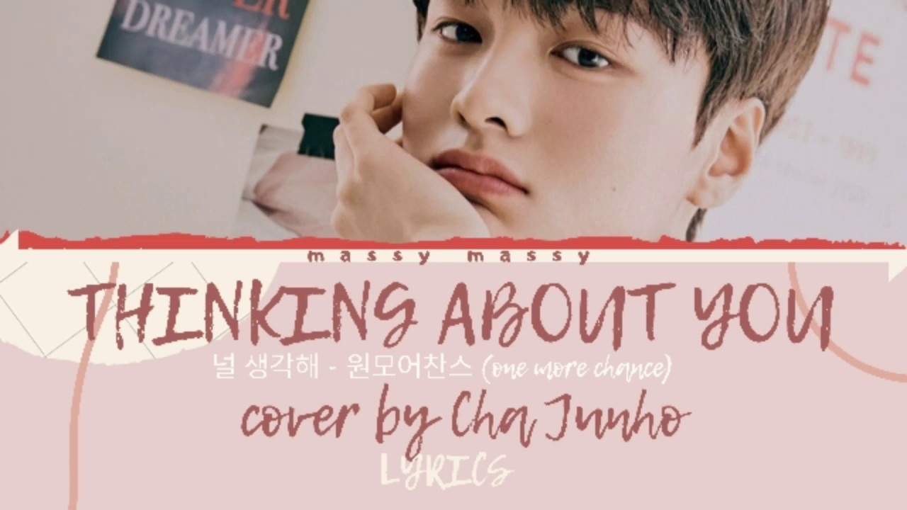 [LYRICS] Cha Junho - 널 생각해 (Thinking About You) COVER - One More Chance