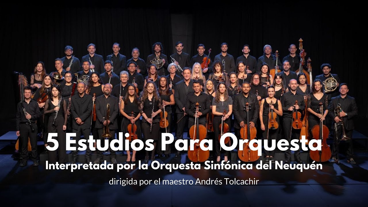 Flavio Romanelli - 5 Estudios Para Orquesta - Orquesta Sinfónica del Neuquén (Argentina)