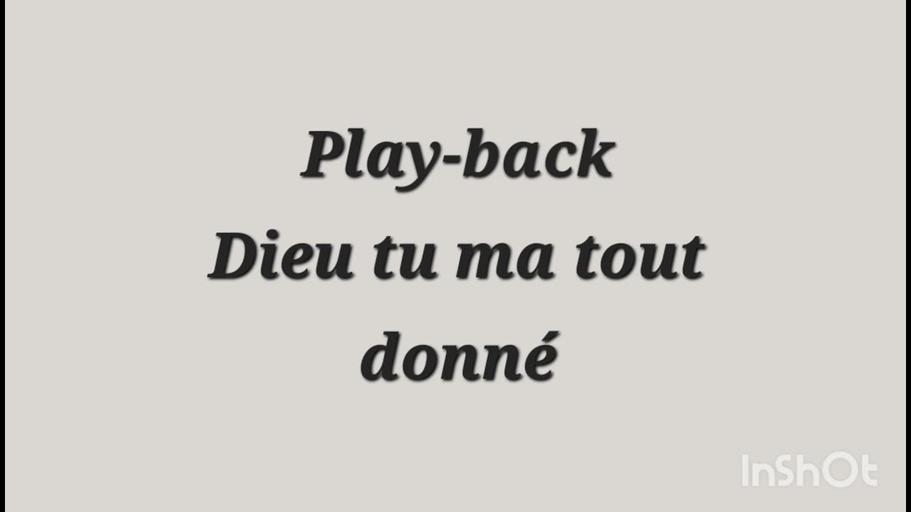 Playback Dieu tu ma tout donné