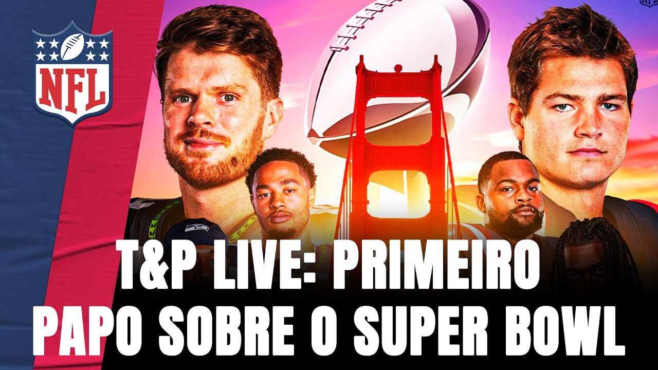 T&P NFL Live: E tudo se resume a Patriots e Seahawks