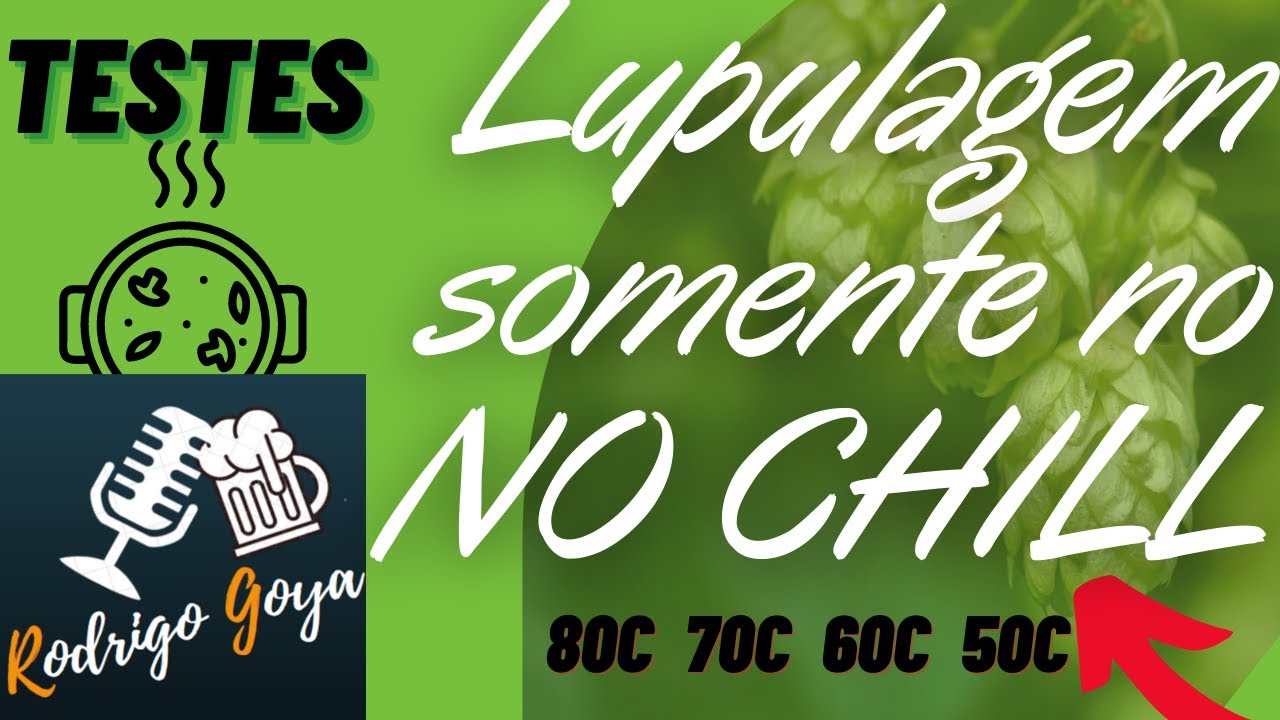 Lupulagem Somente no NOCHILL - CANAL RODRIGO GOYA - Steeping Whrilpoll Hopping ? Hop Stand ?