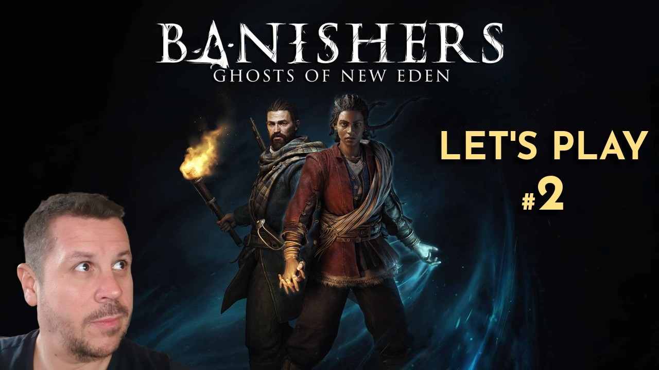 Banishers - Ghosts of New Eden - Let's Play - 02