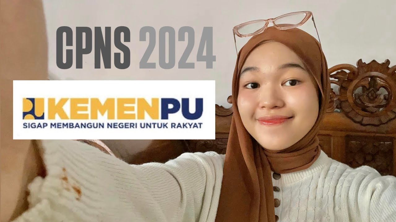 SHARING PENGALAMAN LULUS CPNS KEMENTERIAN PUPR 2024 | Timeline & Tahapan Tes Lengkap