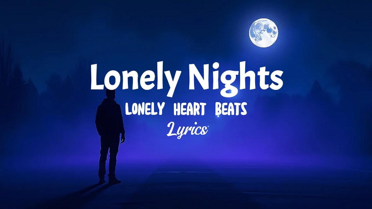 Love Doesn’t Come Back | Lonely Heart Beats 💔 Sad Love Song Lyrics