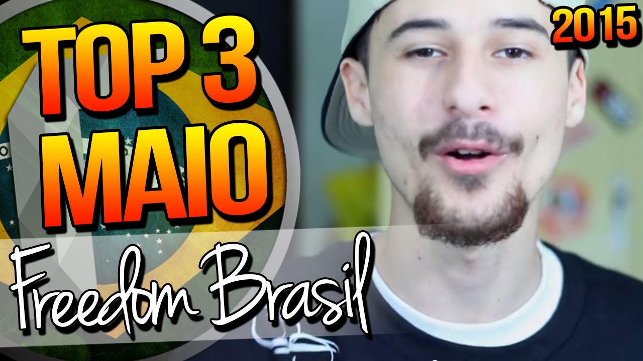 TOP 3 Maio 2015 | Freedom Brasil