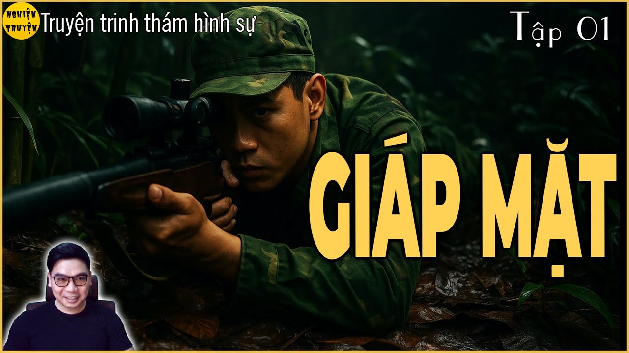 Truyện hình sự phá án Việt Nam | GIÁP MẶT - P1| Chuyên án Ma T.úy cực lớn ở giáp biên được triệt phá