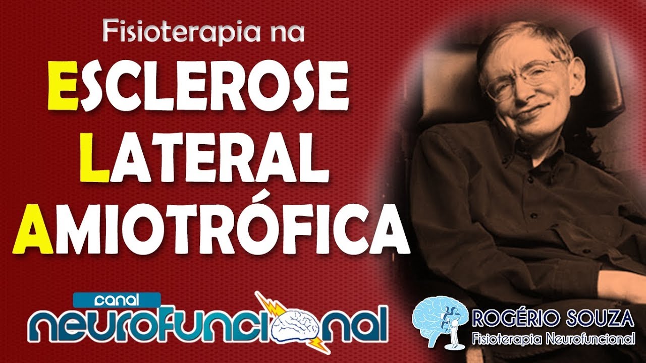 FISIOTERAPIA NA ESCLEROSE LATERAL AMIOTRÓFICA (ELA) - Rogério Souza (Vídeo Aula)