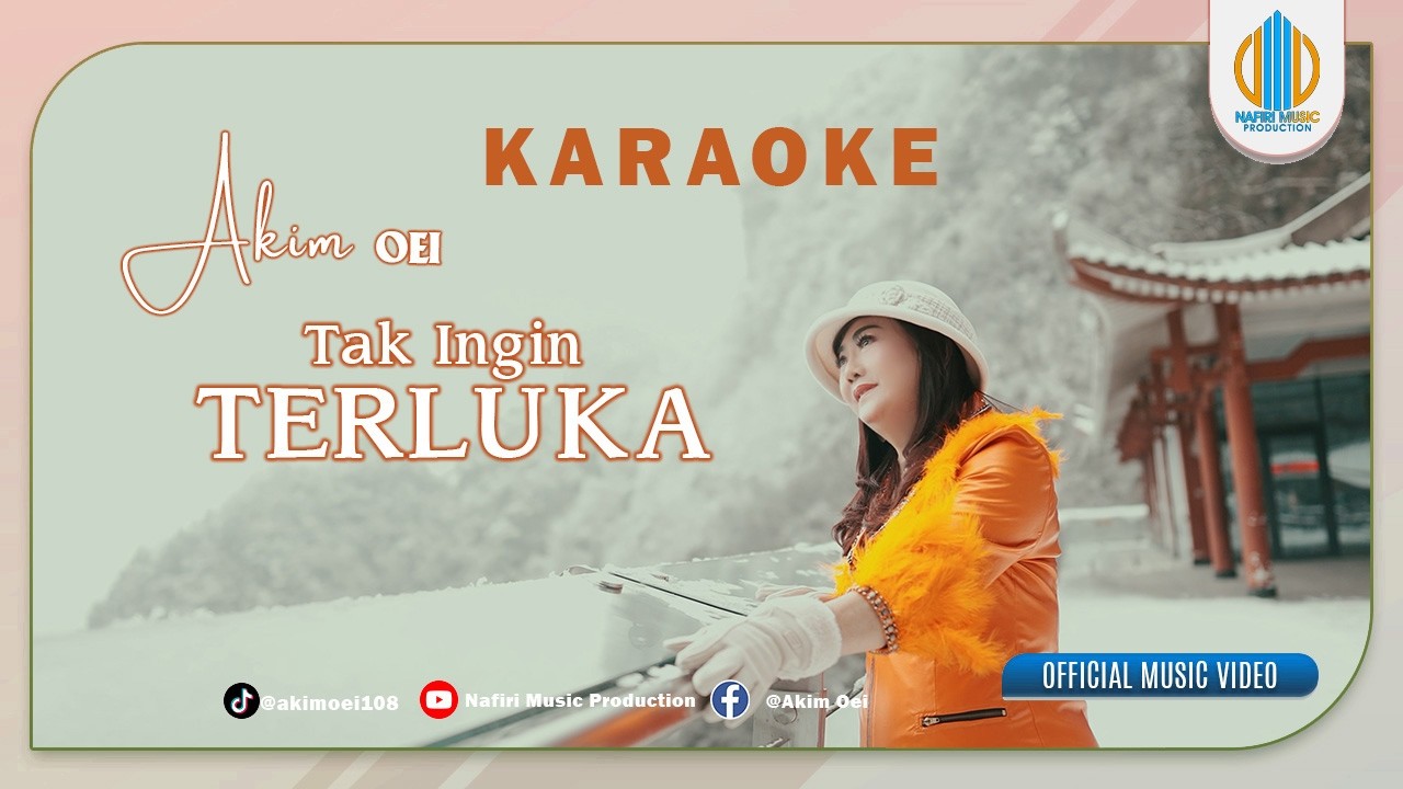 KAROKE - TAK INGIN TERLUKA - AKIM OEI