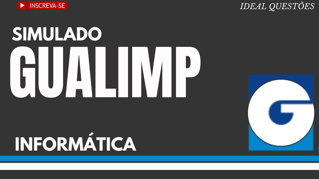 SIMULADO COM QUEST&Otilde;ES DE INFORM&Aacute;TICA PARA CONCURSO P&Uacute;BLICO | BANCA GUALIMP