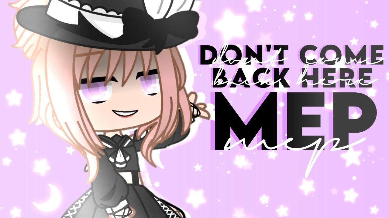 C O M P L E T E   M E P | Don't Come Back Here | Gacha Club & Gacha Life | Blood warning