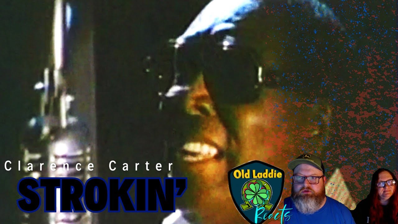 Clarence Carter- Strokin' (Reaction) This one definitely had us by SURPRISE, a FUN but WILD song!!