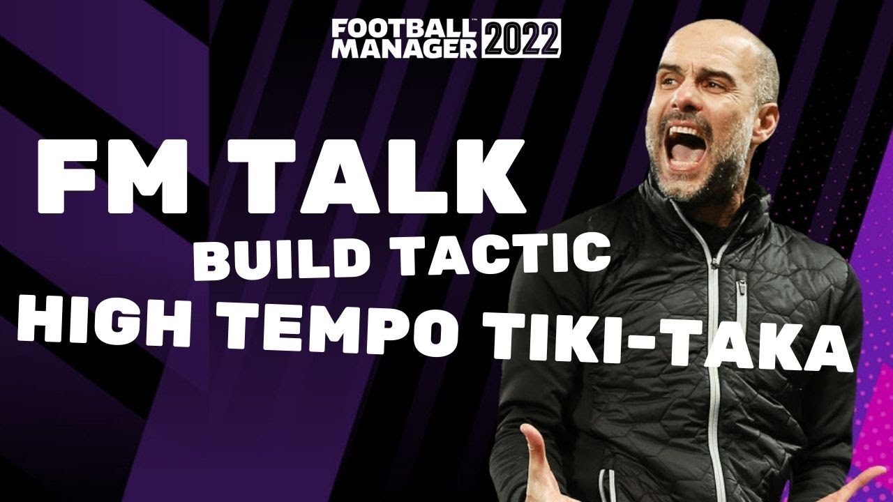 Bedah Filosofi Tiki-taka FM22 | Football Manager 2022