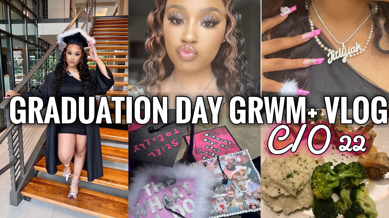 I GRADUATED ! GRWM/VLOG :ACTUAL GRADUATION DAY | CLASS OF 2022 + PARTY| BADGIRLLYIAH