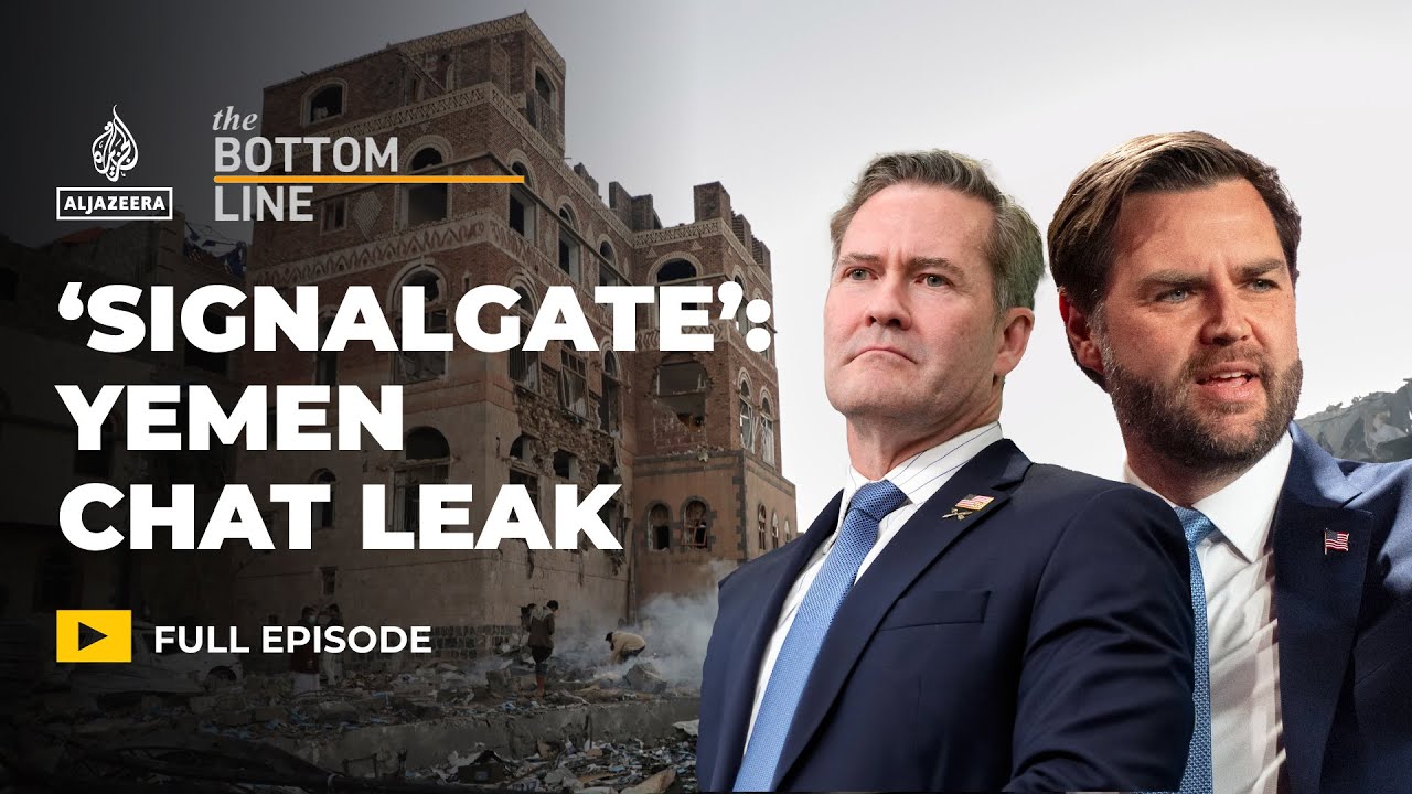 Yemen chat leak: What does it tell us about Trump’s administration? | The Bottom Line