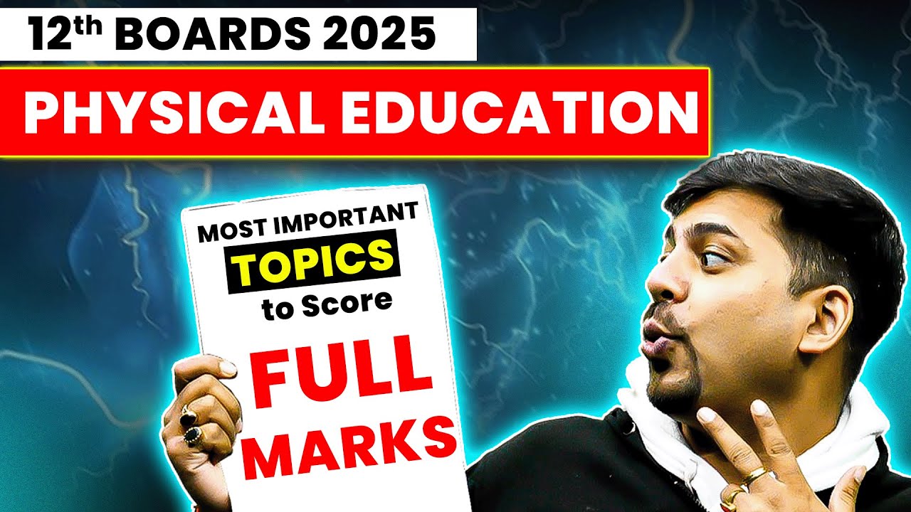 🔥Most Important Topics to Score Full Marks 💯 in Physical Education | Class 12th | Boards 2025